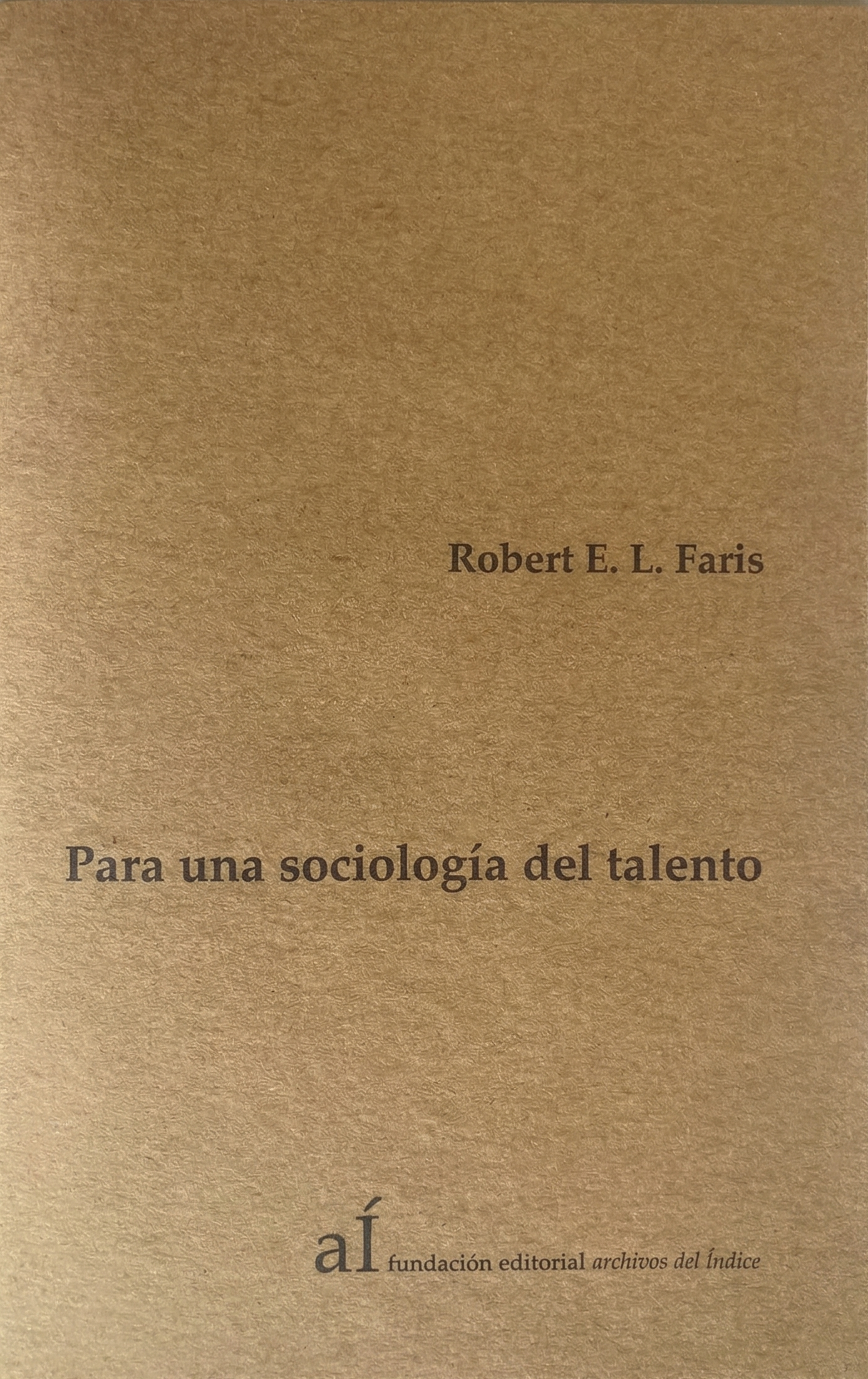 Para una sociología del talento, de Robert E. L. Faris